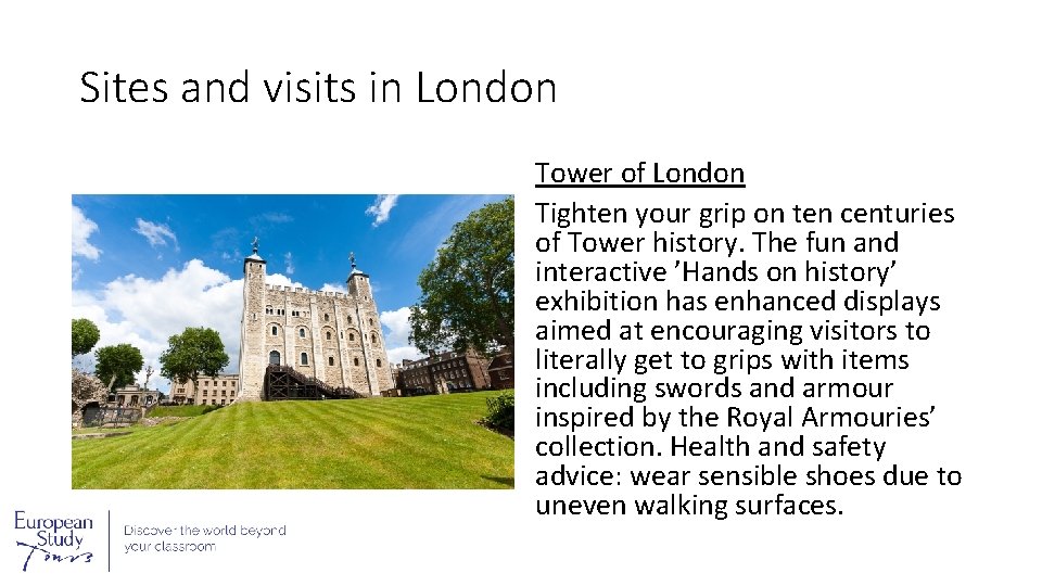 Sites and visits in London Tower of London Tighten your grip on ten centuries