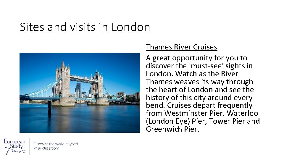 Sites and visits in London Thames River Cruises A great opportunity for you to