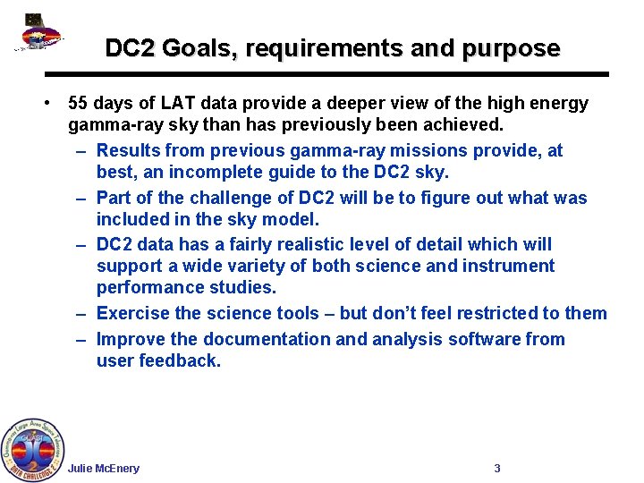 DC 2 Goals, requirements and purpose • 55 days of LAT data provide a