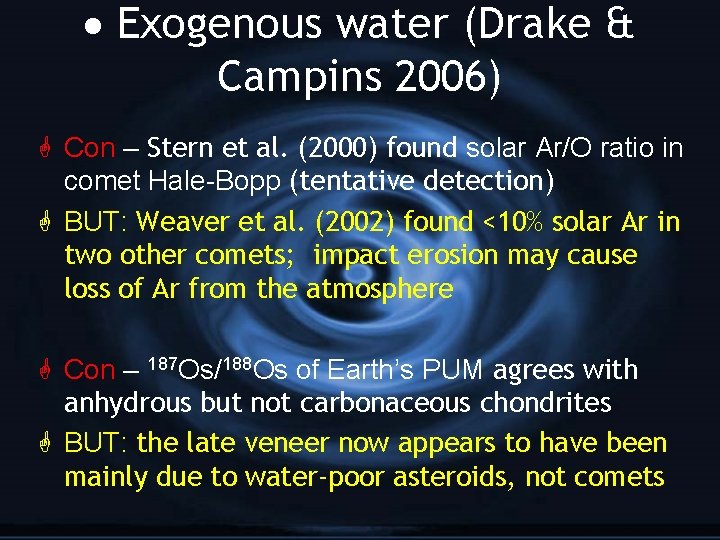  Exogenous water (Drake & Campins 2006) G Con – Stern et al. (2000)