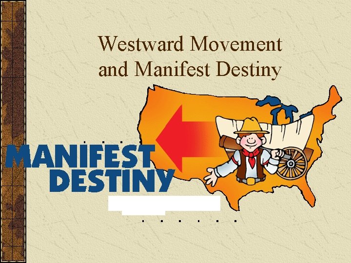 Westward Movement and Manifest Destiny 