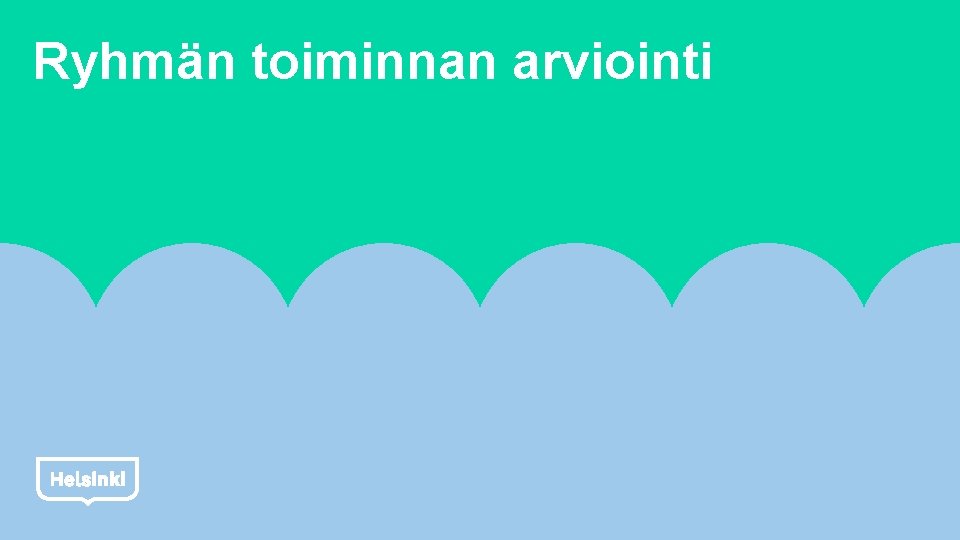 Ryhmän toiminnan arviointi 