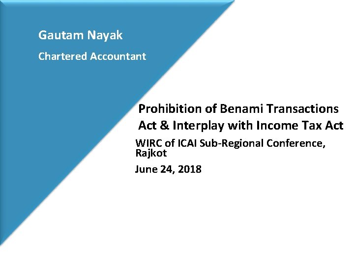 Gautam Nayak Chartered Accountant Prohibition of Benami Transactions Act & Interplay with Income Tax