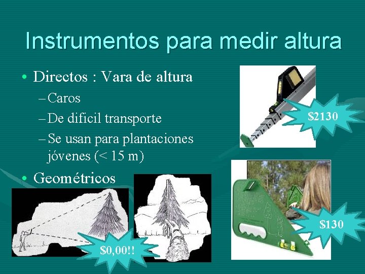 Instrumentos para medir altura • Directos : Vara de altura – Caros – De