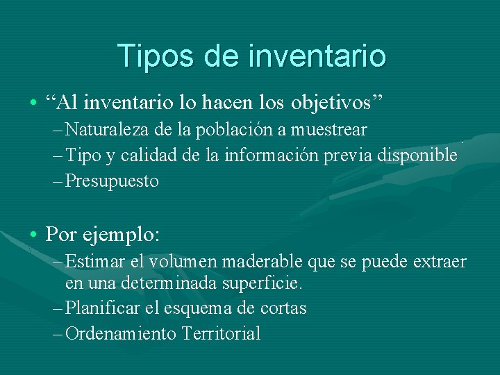 Tipos de inventario • “Al inventario lo hacen los objetivos” – Naturaleza de la