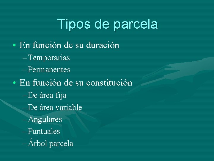 Tipos de parcela • En función de su duración – Temporarias – Permanentes •