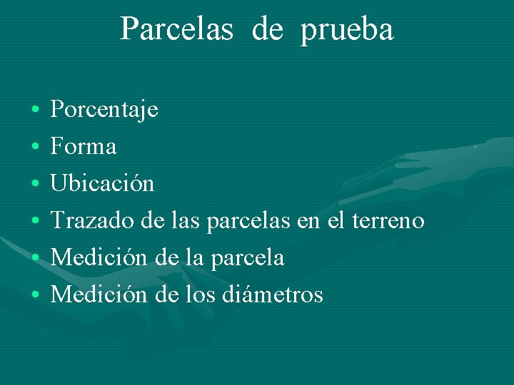 Parcelas de prueba • • • Porcentaje Forma Ubicación Trazado de las parcelas en