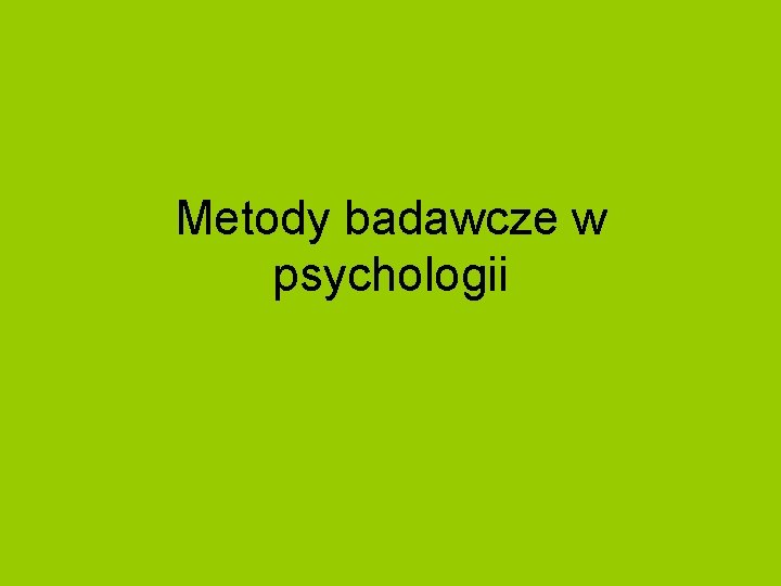 Metody badawcze w psychologii 