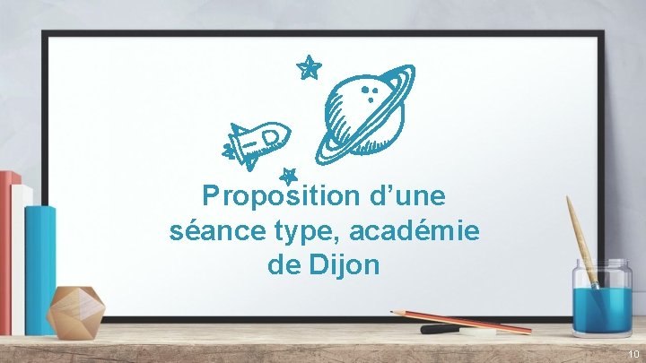Proposition d’une séance type, académie de Dijon 10 