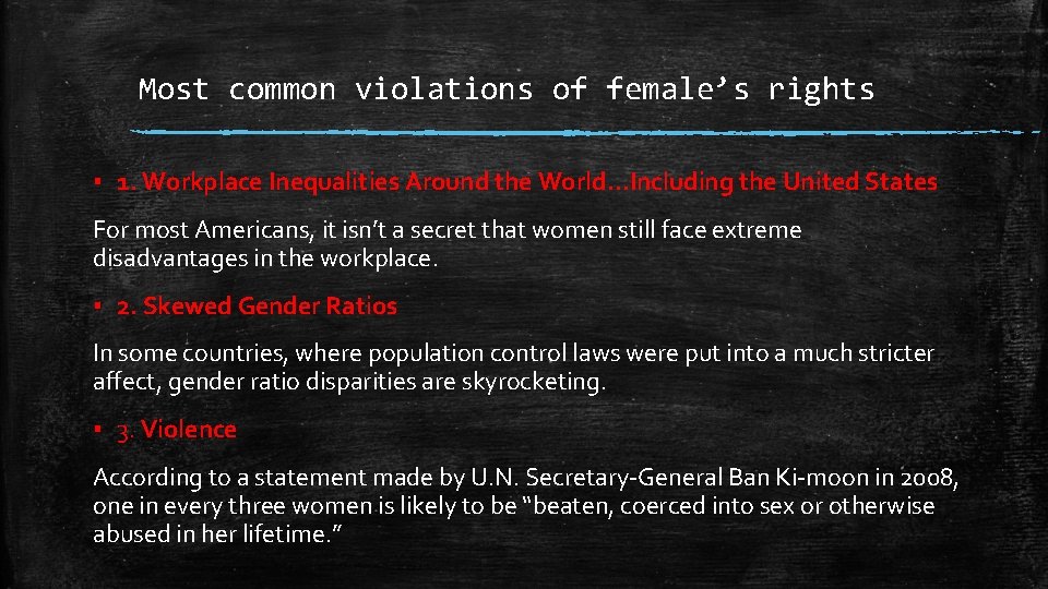 Most common violations of female’s rights ▪ 1. Workplace Inequalities Around the World…Including the