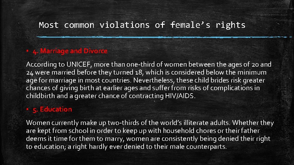 Most common violations of female’s rights ▪ 4. Marriage and Divorce According to UNICEF,
