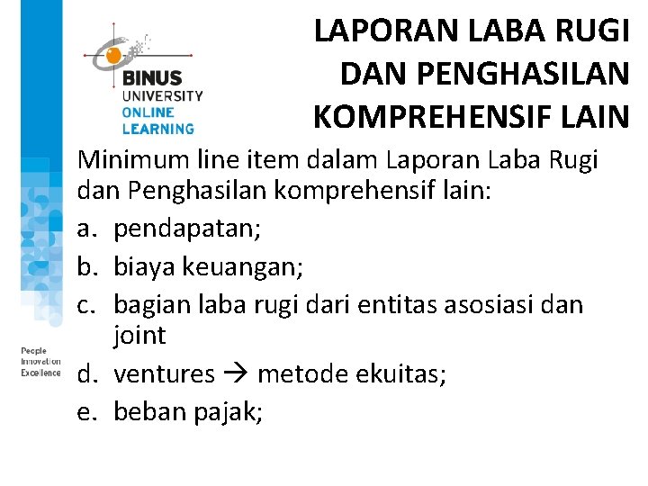 LAPORAN LABA RUGI DAN PENGHASILAN KOMPREHENSIF LAIN Minimum line item dalam Laporan Laba Rugi