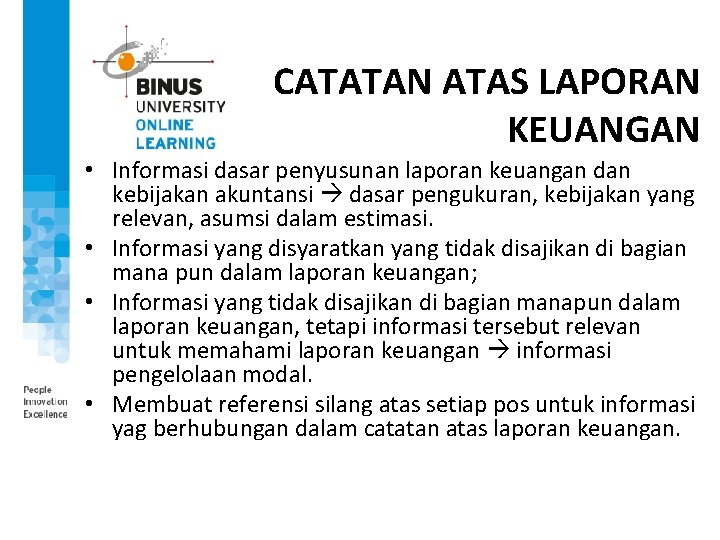 CATATAN ATAS LAPORAN KEUANGAN • Informasi dasar penyusunan laporan keuangan dan kebijakan akuntansi dasar
