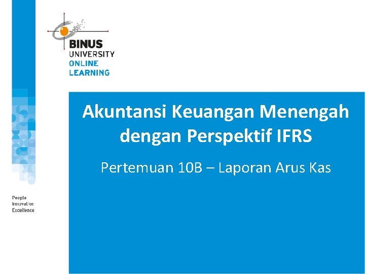 Akuntansi Keuangan Menengah dengan Perspektif IFRS Pertemuan 10 B – Laporan Arus Kas 