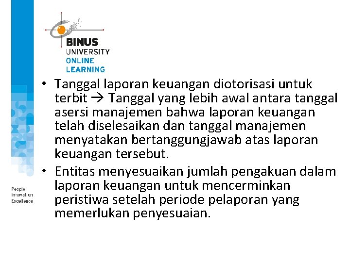  • Tanggal laporan keuangan diotorisasi untuk terbit Tanggal yang lebih awal antara tanggal