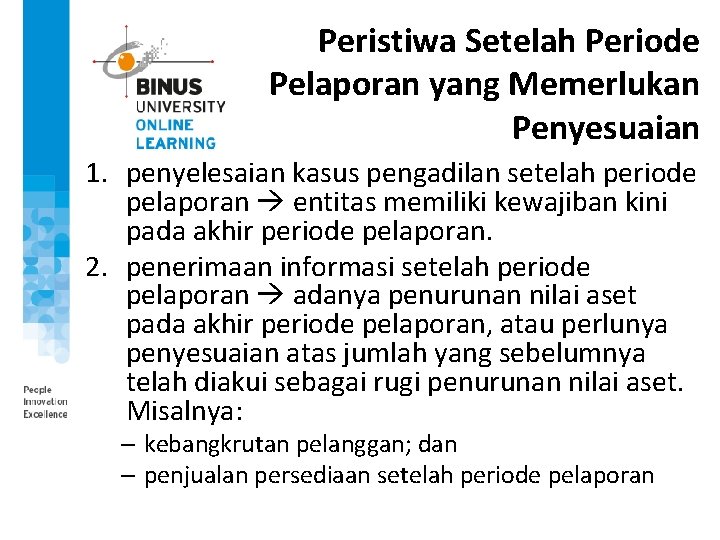 Peristiwa Setelah Periode Pelaporan yang Memerlukan Penyesuaian 1. penyelesaian kasus pengadilan setelah periode pelaporan