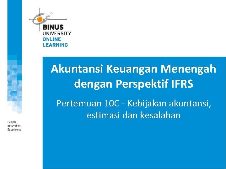 Akuntansi Keuangan Menengah dengan Perspektif IFRS Pertemuan 10 C - Kebijakan akuntansi, estimasi dan