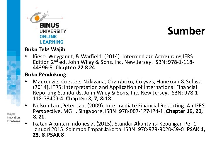 Sumber Buku Teks Wajib • Kieso, Weygandt, & Warfield. (2014). Intermediate Accounting IFRS Edition