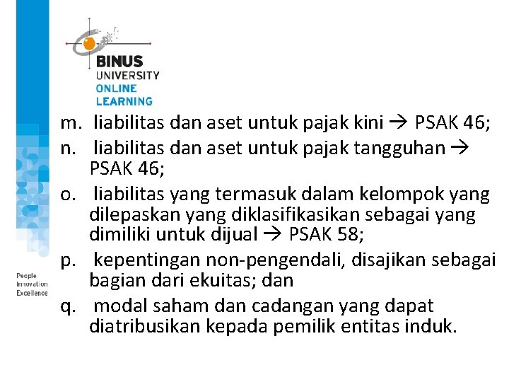 m. liabilitas dan aset untuk pajak kini PSAK 46; n. liabilitas dan aset untuk