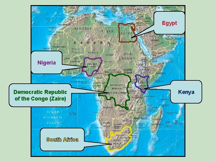 Egypt Nigeria SOUTH SUDAN Democratic Republic of the Congo (Zaire) South Africa Kenya Egypt Nigeria SOUTH SUDAN Democratic Republic of the Congo (Zaire) South Africa Kenya