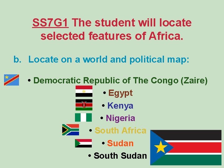SS 7 G 1 The student will locate selected features of Africa. b. Locate SS 7 G 1 The student will locate selected features of Africa. b. Locate