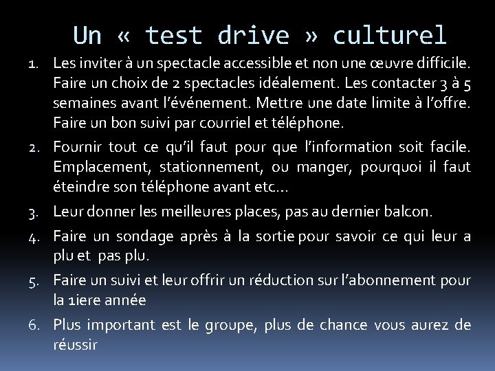 Un « test drive » culturel 1. Les inviter à un spectacle accessible et