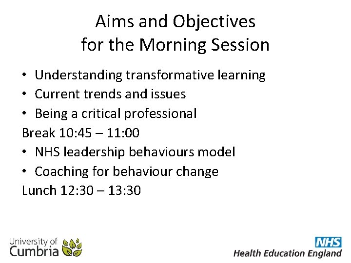 Aims and Objectives for the Morning Session • Understanding transformative learning • Current trends