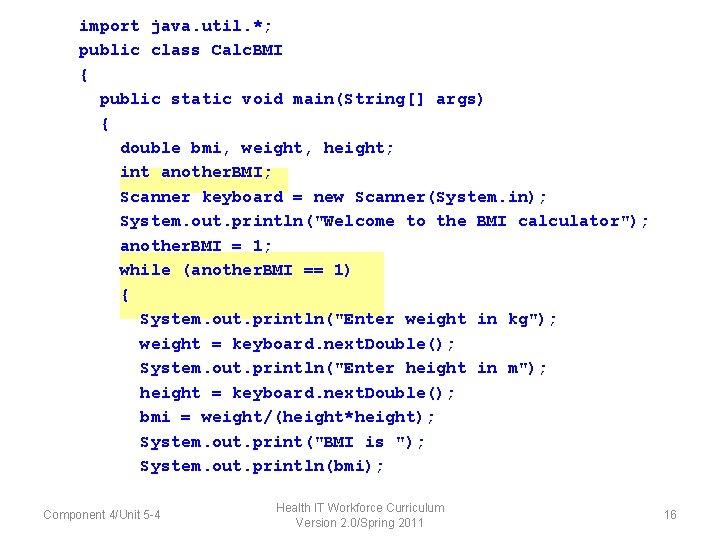 import java. util. *; public class Calc. BMI { public static void main(String[] args)