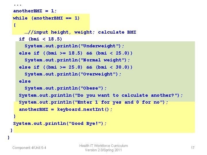 . . . another. BMI = 1; while (another. BMI == 1) { …//input