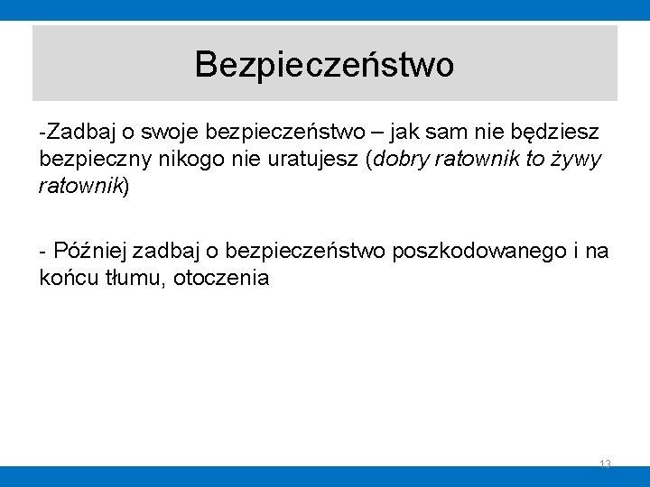 Bezpieczeństwo -Zadbaj o swoje bezpieczeństwo – jak sam nie będziesz bezpieczny nikogo nie uratujesz Bezpieczeństwo -Zadbaj o swoje bezpieczeństwo – jak sam nie będziesz bezpieczny nikogo nie uratujesz