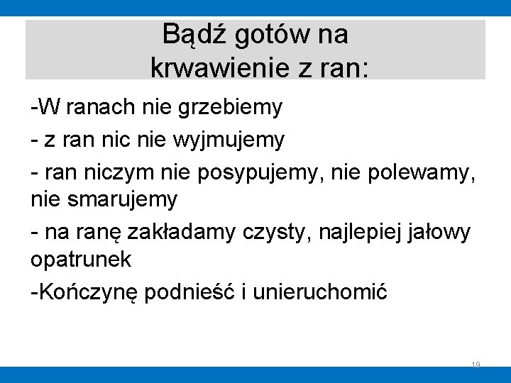 Bądź gotów na krwawienie z ran: -W ranach nie grzebiemy - z ran nic Bądź gotów na krwawienie z ran: -W ranach nie grzebiemy - z ran nic