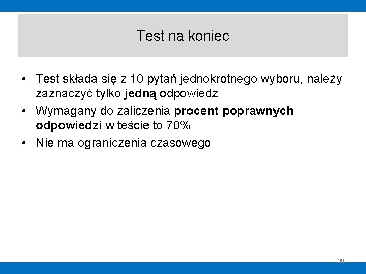 Test na koniec • Test składa się z 10 pytań jednokrotnego wyboru, należy zaznaczyć Test na koniec • Test składa się z 10 pytań jednokrotnego wyboru, należy zaznaczyć