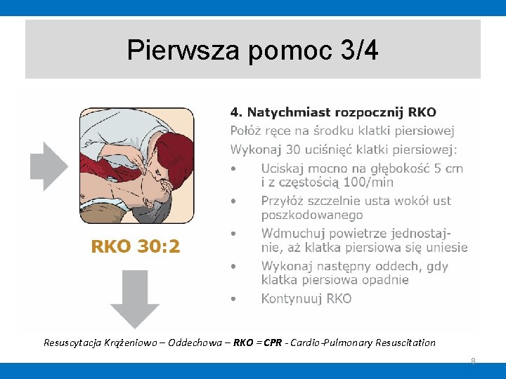 Pierwsza pomoc 3/4 Resuscytacja Krążeniowo – Oddechowa – RKO = CPR - Cardio-Pulmonary Resuscitation Pierwsza pomoc 3/4 Resuscytacja Krążeniowo – Oddechowa – RKO = CPR - Cardio-Pulmonary Resuscitation