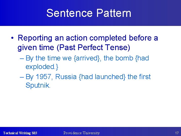 Sentence Pattern • Reporting an action completed before a given time (Past Perfect Tense)