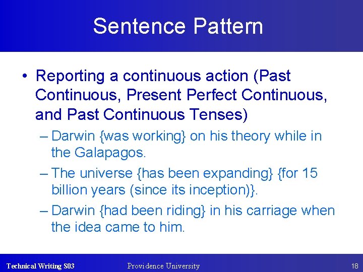 Sentence Pattern • Reporting a continuous action (Past Continuous, Present Perfect Continuous, and Past