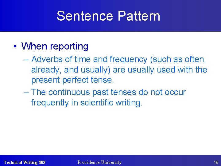 Sentence Pattern • When reporting – Adverbs of time and frequency (such as often,