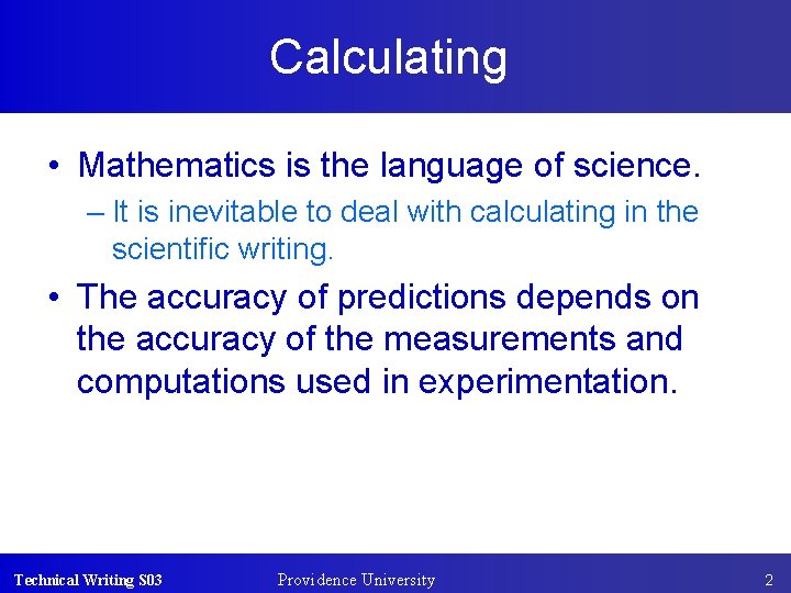 Calculating • Mathematics is the language of science. – It is inevitable to deal