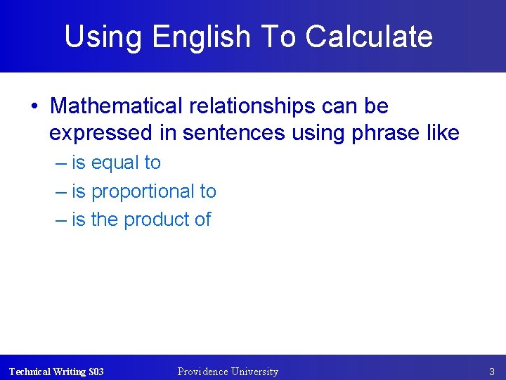 Using English To Calculate • Mathematical relationships can be expressed in sentences using phrase