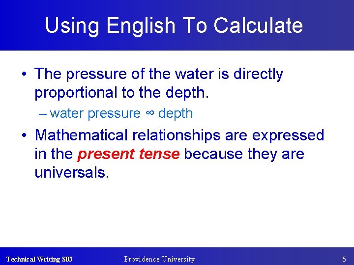 Using English To Calculate • The pressure of the water is directly proportional to