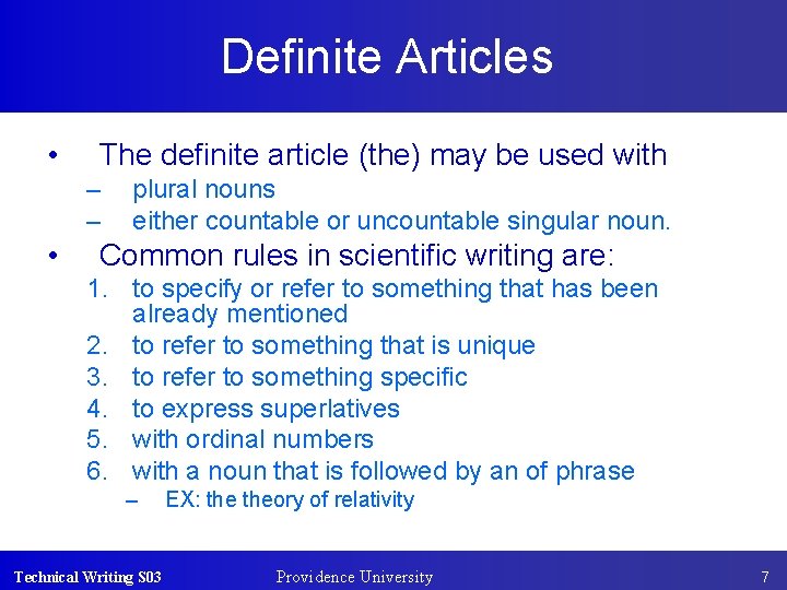 Definite Articles • The definite article (the) may be used with – – •