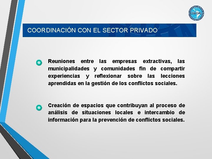 COORDINACIÓN CON EL SECTOR PRIVADO Reuniones entre las empresas extractivas, las municipalidades y comunidades