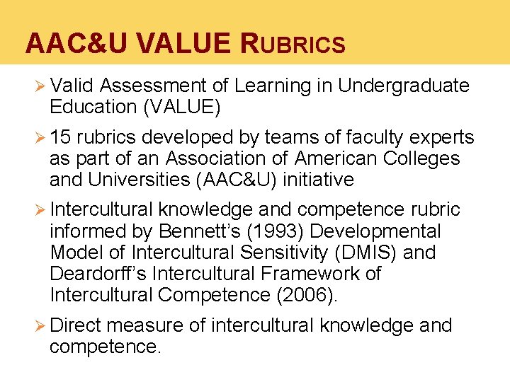 AAC&U VALUE RUBRICS Ø Valid Assessment of Learning in Undergraduate Education (VALUE) Ø 15
