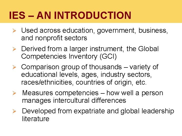 IES – AN INTRODUCTION Ø Used across education, government, business, and nonprofit sectors Ø