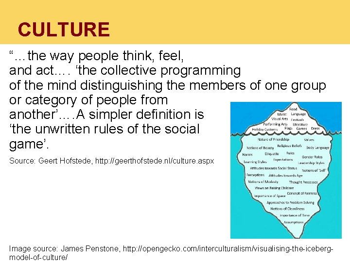 CULTURE “…the way people think, feel, and act…. ‘the collective programming of the mind