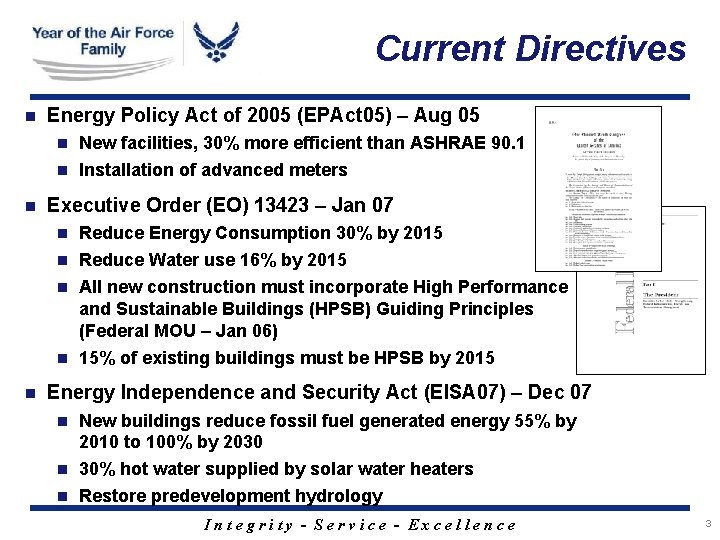 Current Directives n Energy Policy Act of 2005 (EPAct 05) – Aug 05 New