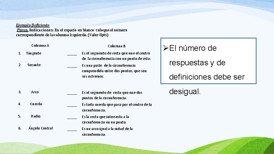 Ejemplo Deficiente Pareo. Indicaciones: En el espacio en blanco coloque el número correspondiente de