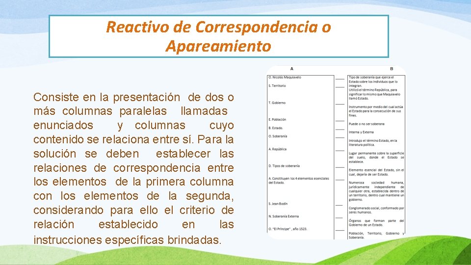 Reactivo de Correspondencia o Apareamiento Consiste en la presentación de dos o más columnas