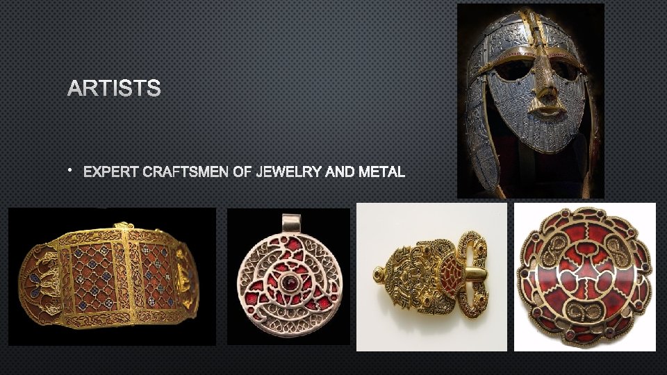 ARTISTS • EXPERT CRAFTSMEN OF JEWELRY AND METAL 