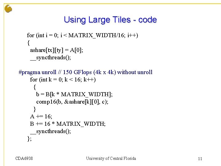 Using Large Tiles - code for (int i = 0; i < MATRIX_WIDTH/16; i++) Using Large Tiles - code for (int i = 0; i < MATRIX_WIDTH/16; i++)