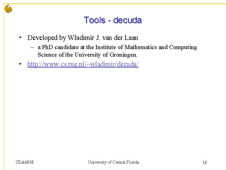 Tools - decuda • Developed by Wladimir J. van der Laan – a Ph. Tools - decuda • Developed by Wladimir J. van der Laan – a Ph.